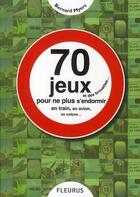 Couverture du livre « 70 jeux et des brouettes...; pour ne plus s'endormir en train, en avion, en voiture... » de Bernard Myers aux éditions Fleurus