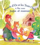 Couverture du livre « Boucle d'Or et les trois ours à lire avec papa et maman » de Marine Gosselin aux éditions Fleurus
