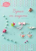 Couverture du livre « Bijoux en origami » de Mayumi Jezewski aux éditions Fleurus