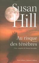 Couverture du livre « Au risque des ténèbres » de Susan Hill aux éditions Robert Laffont