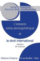 Couverture du livre « L'espace extra-atmosphérique et le droit international » de Sfdi aux éditions Pedone