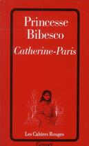 Couverture du livre « Catherine-Paris » de Marthe Lucie Lahovary Bibesco aux éditions Grasset Et Fasquelle