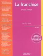 Couverture du livre « La franchise : droit et pratique - 4e ed. (4e édition) » de Leloup-J.M aux éditions Delmas