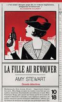 Couverture du livre « La fille au revolver » de Amy Stewart aux éditions 10/18