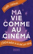 Couverture du livre « Ma vie comme au cinéma : l'art de réaliser la vie dont vous rêvez » de Stella Delmas aux éditions Pocket