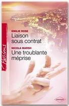 Couverture du livre « Liaison sous contrat ; une troublante méprise » de Nicola Marsh et Emilie Rose aux éditions Harlequin