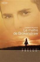 Couverture du livre « Le maître de Brokenstraw » de Lauren Nichols aux éditions Harlequin