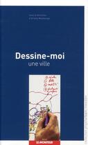 Couverture du livre « Dessine-moi une ville » de Ariella Masboungi aux éditions Le Moniteur
