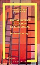 Couverture du livre « Precarisation du travail et lien social - des hommes en trop ? » de Pierre Roche aux éditions Editions L'harmattan