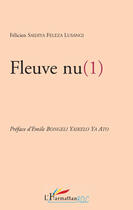 Couverture du livre « Fleuve nu t.1 » de Felicien Saidiya Feleza Lusangi aux éditions Editions L'harmattan