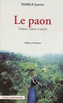 Couverture du livre « Le paon ; théâtre, contes et poésie » de Janvier Yemele aux éditions L'harmattan