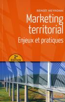 Couverture du livre « Marketing territorial ; enjeux et pratiques (2e édition) » de Benoit Meyronin aux éditions Vuibert