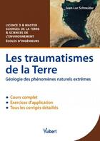 Couverture du livre « Les traumatismes de la terre » de Jean-Luc Schneider aux éditions Vuibert