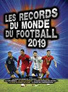 Couverture du livre « Records du monde du football (édition 2019) » de Keir Radnedge aux éditions Grund