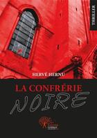 Couverture du livre « La confrérie noire » de Herve Hernu aux éditions Edilivre