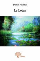 Couverture du livre « Le lotus » de Daniel Althaus aux éditions Edilivre