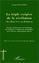 Couverture du livre « Triple exégèse de la révélation chez Hans Urs von Balthasar » de Georges Njila Jibikilayi aux éditions L'harmattan