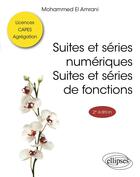 Couverture du livre « Suites et series numeriques. suites et series de fonctions » de Mohammed El Amrani aux éditions Ellipses