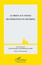 Couverture du livre « Droit aux visites des personnes incarcérées » de Sylvain Jacopin et Jean-Manuel Larralde aux éditions L'harmattan