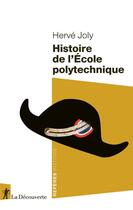 Couverture du livre « Histoire de l'école polytechnique » de Herve Joly aux éditions La Decouverte