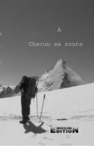 Couverture du livre « À chacun sa route » de Serge Bardon aux éditions Inlibroveritas