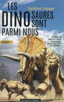 Couverture du livre « Les dinosaures sont parmi nous » de Caroline Lepage aux éditions Editions Du Moment
