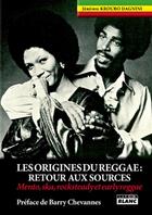 Couverture du livre « Les origines du reggae ; retour aux sources » de Jeremie Kroubo aux éditions Le Camion Blanc