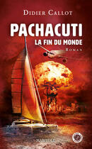 Couverture du livre « Pachacuti, la fin du monde » de Didier Callot aux éditions Marivole Editions