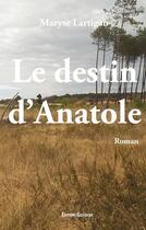 Couverture du livre « Le destin d'Anatole » de Maryse Lartigau aux éditions Gascogne