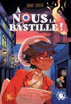 Couverture du livre « À nous la Bastille ! » de Anne Loyer et Jeanne Hammel aux éditions Poulpe Fictions