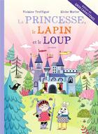 Couverture du livre « La princesse, le lapin et le loup » de Eloise Mutter et Violaine Troffigue aux éditions Circonflexe