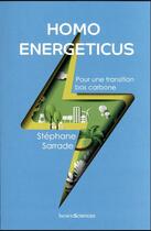 Couverture du livre « Homo energeticus : pour une transition bas carbone » de Stephane Sarrade aux éditions Humensciences