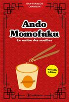 Couverture du livre « Ando Momofuku : le maître des nouilles » de Jean-Francois Chambon aux éditions Publishroom Factory