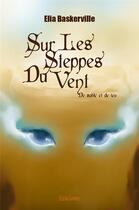 Couverture du livre « Sur les steppes du vent - Deuxième chemin » de Baskerville Elia aux éditions Edilivre