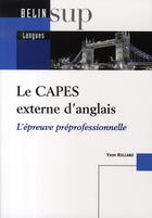 Couverture du livre « Le capes externe d'anglais ; l'épreuve préprofessionnelle » de Yvon Rolland aux éditions Belin Education