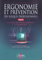 Couverture du livre « Ergonomie et prevention des risques professionnels tome 2 » de Harichaux aux éditions Chiron