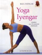 Couverture du livre « Yoga iyengar » de B.K.S. Iyengar aux éditions Courrier Du Livre