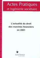 Couverture du livre « L'Actualite Du Droit Des Marches Financiers En 2001 » de Jean-Jacques Daigre aux éditions Juris-classeur