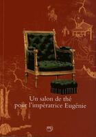 Couverture du livre « Le salon de thé pour l'impératrice Eugenie à Compiegne » de  aux éditions Reunion Des Musees Nationaux