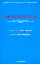 Couverture du livre « Le Droit Des Refugies En France » de Commission Des Recours Des Refugies aux éditions Economica