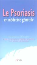 Couverture du livre « Le psoriasis en medecine generale » de Michel Lemaitre aux éditions Arnette