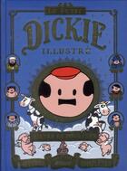 Couverture du livre « Le petit Dickie illustré ; oeuvres complètes 2001-2011 » de Pieter De Poortere aux éditions Glenat