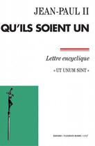 Couverture du livre « Qu''ils soient un ; ut unum sint » de Jean-Paul Ii aux éditions Cerf