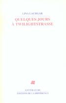 Couverture du livre « Quelques jours a twilightstrasse » de Lina Lachgar aux éditions La Difference