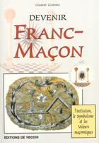 Couverture du livre « Devenir franc-macon » de Gilbert Garibal aux éditions De Vecchi