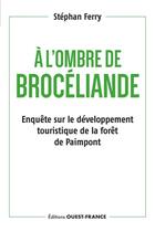 Couverture du livre « Sacrée Brocéliande ! » de Stephan Ferry aux éditions Ouest France