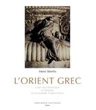 Couverture du livre « L'Orient grec ; l'art hellénistique et romain, d'Alexandre à Dioclétien » de Henri Stierlin aux éditions Actes Sud