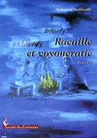 Couverture du livre « Racaille et voyoucratie » de Mathlouthi aux éditions Societe Des Ecrivains