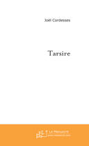 Couverture du livre « Tarsire » de Joël Cordesses aux éditions Le Manuscrit