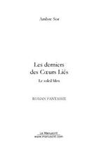 Couverture du livre « Les derniers des coeurs lies » de Ambre Sor aux éditions Le Manuscrit